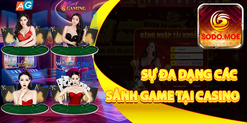 Sự Đa Dạng Các Sảnh Game Tại Casino