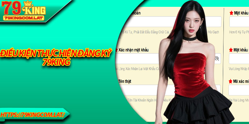 Điều kiện thực hiện đăng ký 79King