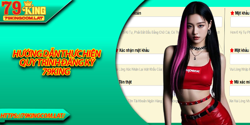 Hướng dẫn thực hiện quy trình đăng ký 79King